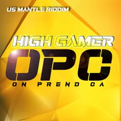 Opc on prend ça / Us Mantle Riddim