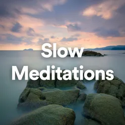 Slow Meditations