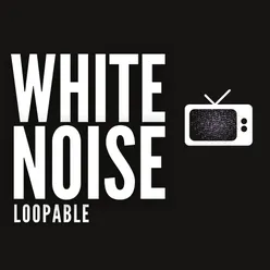 White Noise, Pt. 8 Loopable
