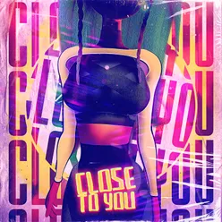 Close to You