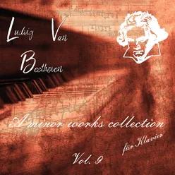 LVB A Minor Works Collection fur Klavier, Vol. 9