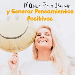 Música Para Dormir y Generar Pensamientos Positivos