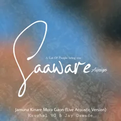 Saaware Aijaiyo Jamuna Kinaare Mora Gaon Live Acoustic Version