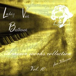 LVB A Minor Works Collection fur Klavier, Vol. 10