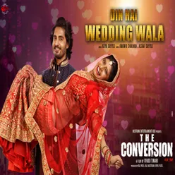 Din Hai Wedding Wala From " The Conversion"