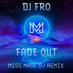 Fade Out Miss Mage DJ Remix