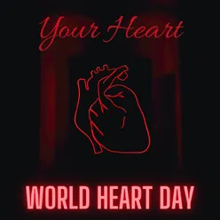 Your heart World Heart Day