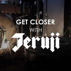 Get Closer With Jeruji The 25Th Anniversary