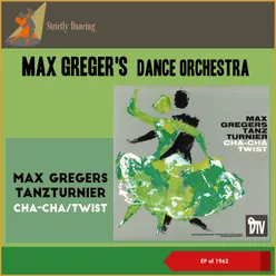 Max Gregers Tanzturnier: Cha-Cha - Twist EP of 1962