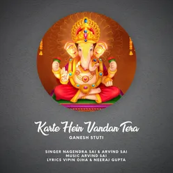 Karte Hein Vandan Tera Ganesh Stuti