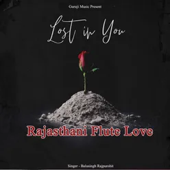 Rajasthani Flute Love Lost in You