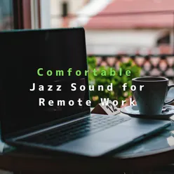 Comfortable Jazz Sound for Remote Work