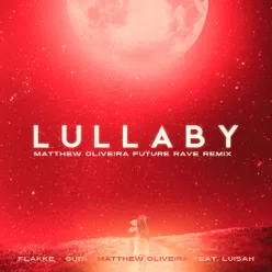 Lullaby Matthew Oliveira Future Rave Remix