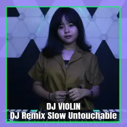 DJ Remix Slow Untouchable