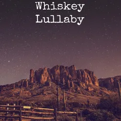 Whiskey Lullaby