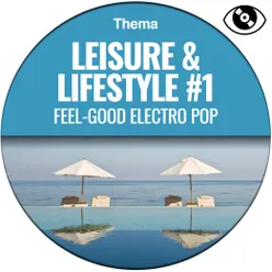 Leisure & Lifestyle #1 Feel-Good Electro Pop