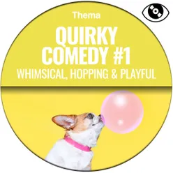 Quirky Comedy #1 Whimsical, hopping & playful