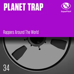 Planet Trap Rappers Around The World