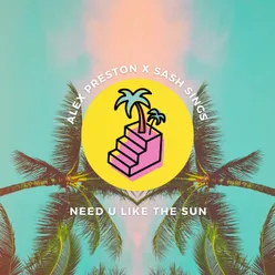 Need U Like The Sun