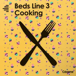 Beds Line 3 - Cooking