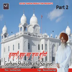 Gurbani Shabad Katha Savaiye, Pt. 2