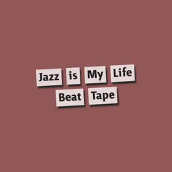 Jazz is My Life Beat Tape