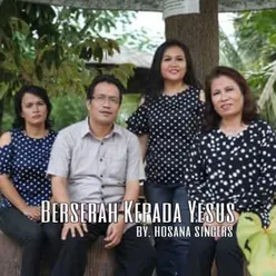 Hosana Singers - Berserah Kepada Yesus