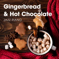 Gingerbread & Hot Chocolate Jazz Piano
