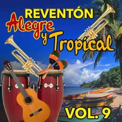 Reventón Alegre y Tropical VOL 9