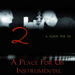 A Place For Us Instrumental Versions