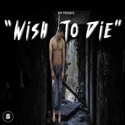 Wish To Die