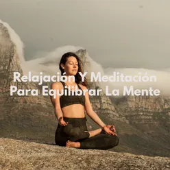 Relajación Y Meditación Para Equilibrar La Mente