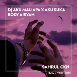 DJ Aku Mau Apa X Aku Suka Body Aisyah