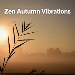 Zen Autumn Vibrations