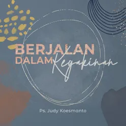 Berjalan Dalam Keyakinan