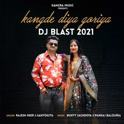 Kangde Diya goriya DJ Blast 2021