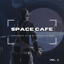 Space Cafe, Vol. 1 Downtempo Chillout Lounge Vibes