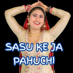 SASU KE JA PAHUCHI