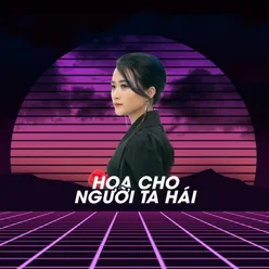 Hoa Cho Người Ta Hái Remix