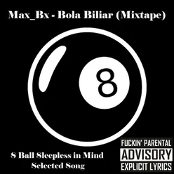 Bola Biliar (Mixtape) 8 Ball Sleepless in Mind Selected Song