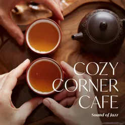 Cozy Corner Cafe - Sound of Jazz