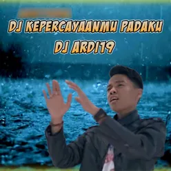 Dj Kepercayaanmu Padaku