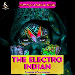 The Electro Indian New Age Classical Music