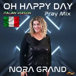 Oh Happy Day / Pray Mix Italian Version