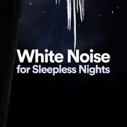 White Noise for Sleepless Nights, Pt. 5