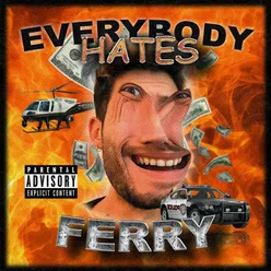 EVERYBODY HATES FERRY