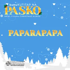 Paparapapa Kumukutitap Na Pasko Nickl X Kumu Christmas Album