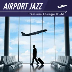 Airport Jazz: Lounge BGM