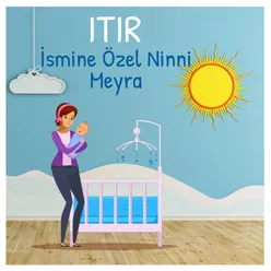 Itır İsmine Özel Ninni