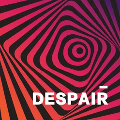 Despair 抖音热曲